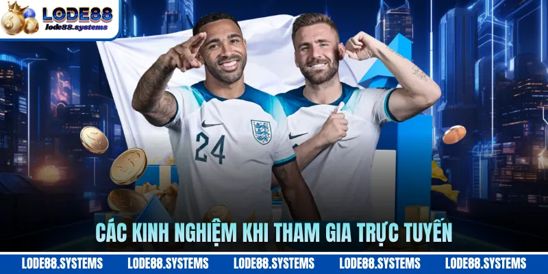 Các kinh nghiệm khi tham gia trực tuyến