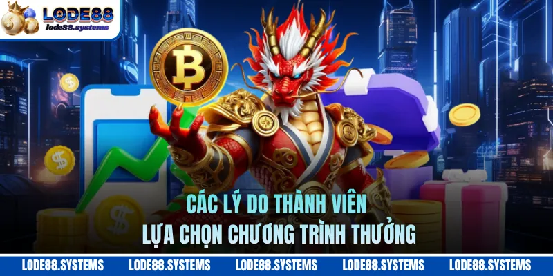 Các lý do thành viên lựa chọn chương trình thưởng