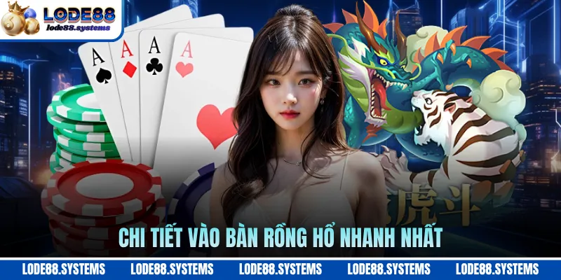 Chi tiết vào bàn Rồng Hổ nhanh nhất