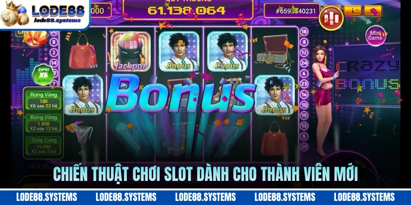 Chiến thuật chơi slot dành cho thành viên mới