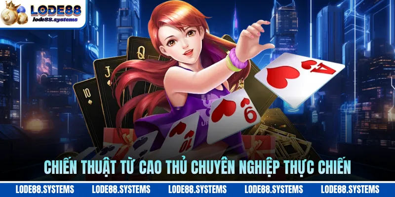 Chiến thuật từ cao thủ chuyên nghiệp thực chiến