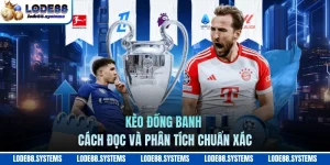 Kèo Đồng Banh - Cách Đọc Và Phân Tích Chuẩn Xác