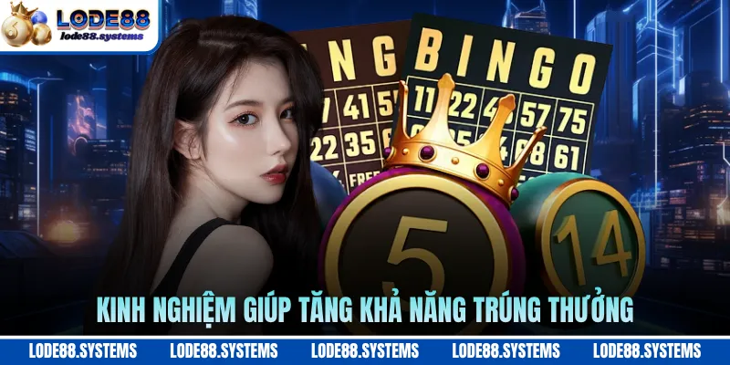Kinh nghiệm giúp tăng khả năng trúng thưởng
