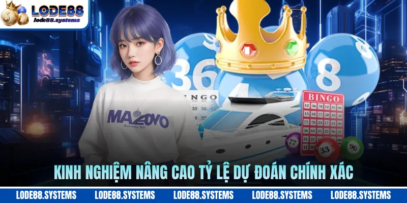 Kinh nghiệm nâng cao tỷ lệ dự đoán chính xác