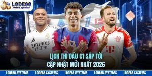 Lịch Thi Đấu C1 Sắp Tới - Cập Nhật Mới Nhất Trong 2026