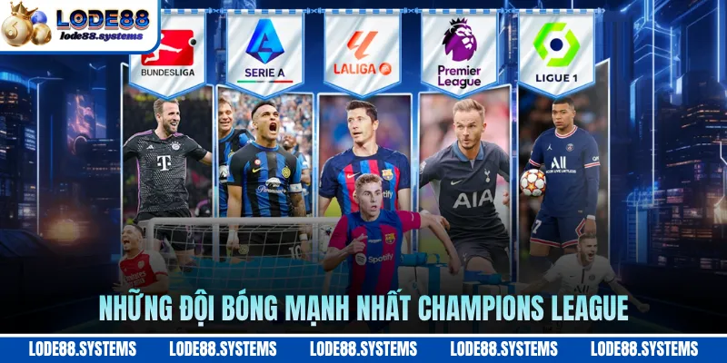 Những đội bóng mạnh nhất champions league