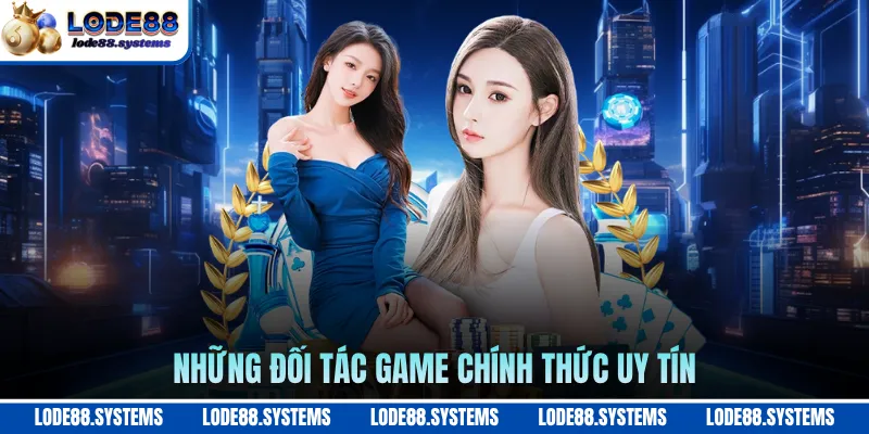 Những đối tác game chính thức uy tín
