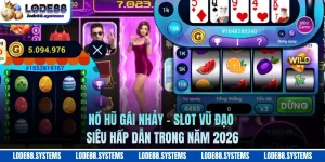 Nổ Hũ Gái Nhảy - Slot Vũ Đạo Siêu Hấp Dẫn Trong Năm 2026
