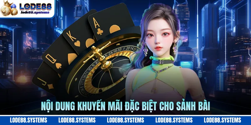 Nội dung khuyến mãi đặc biệt cho sảnh bài