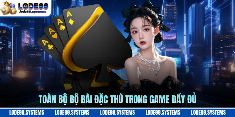 Toàn bộ bộ bài đặc thù trong game đầy đủ